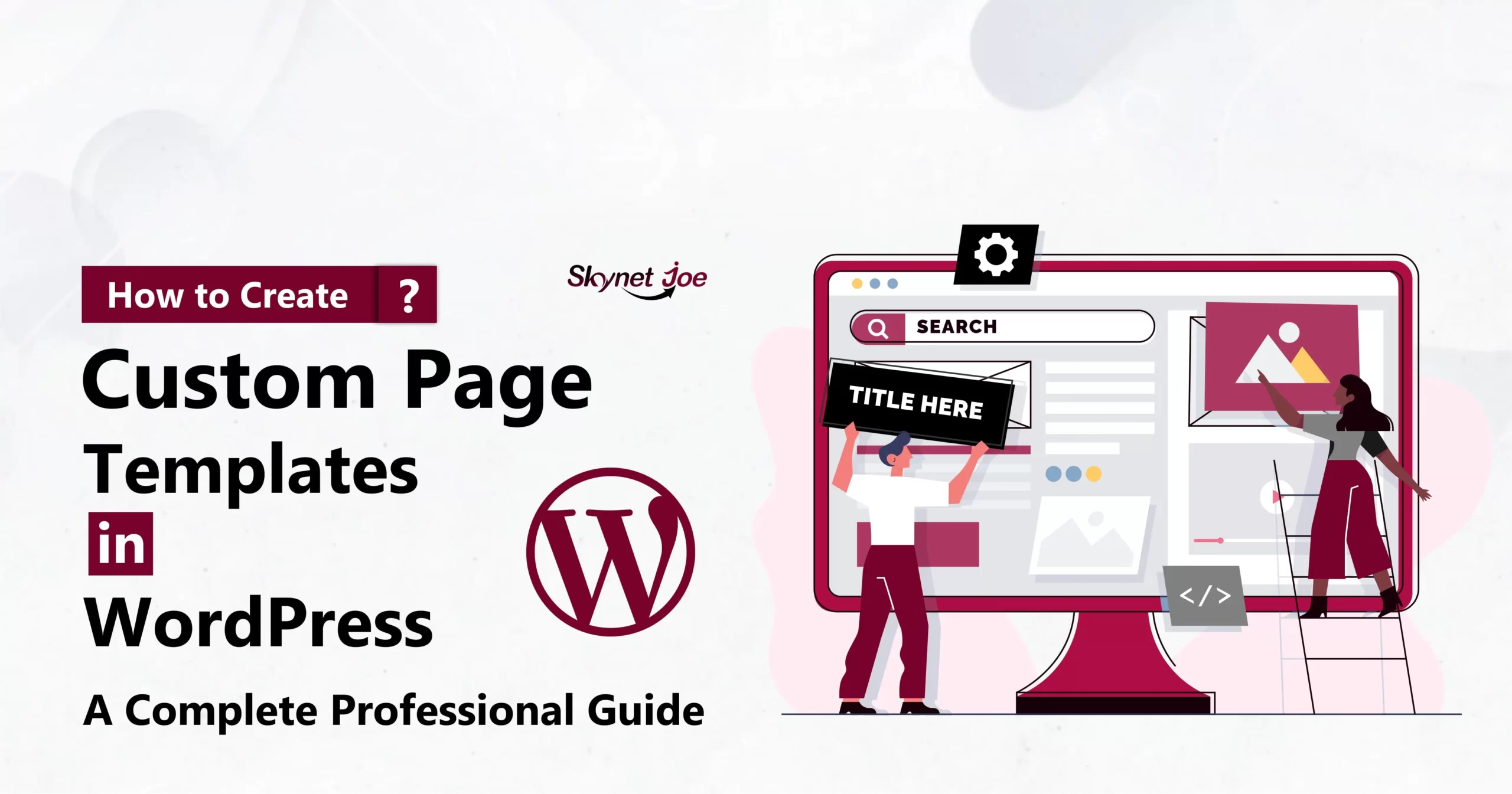 guide to creating custom page templates in WordPress