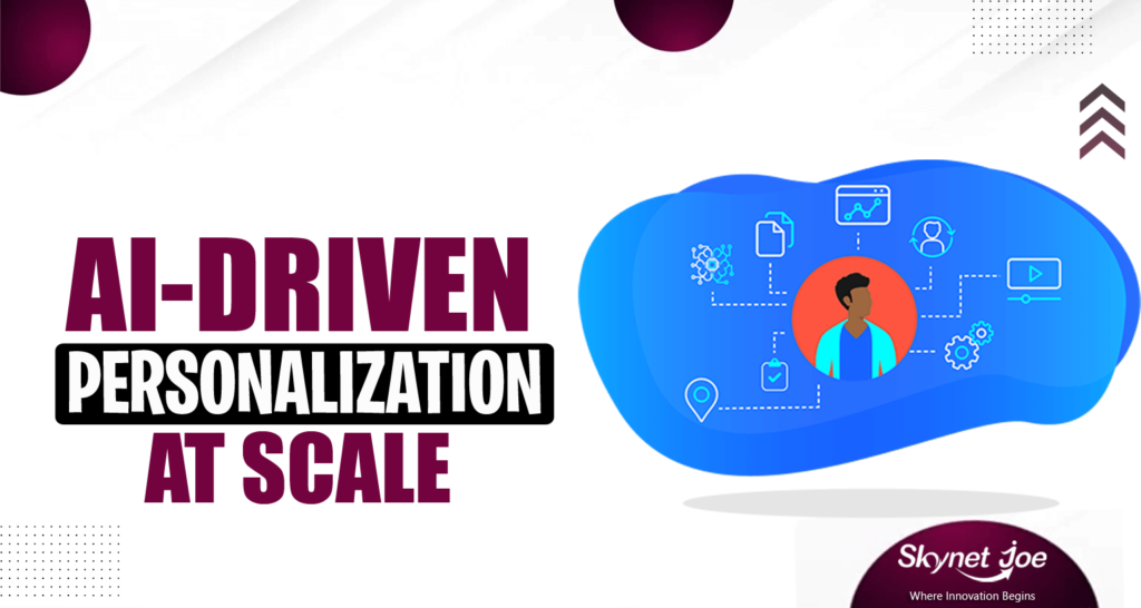 AI-Driven Personalization at Scale