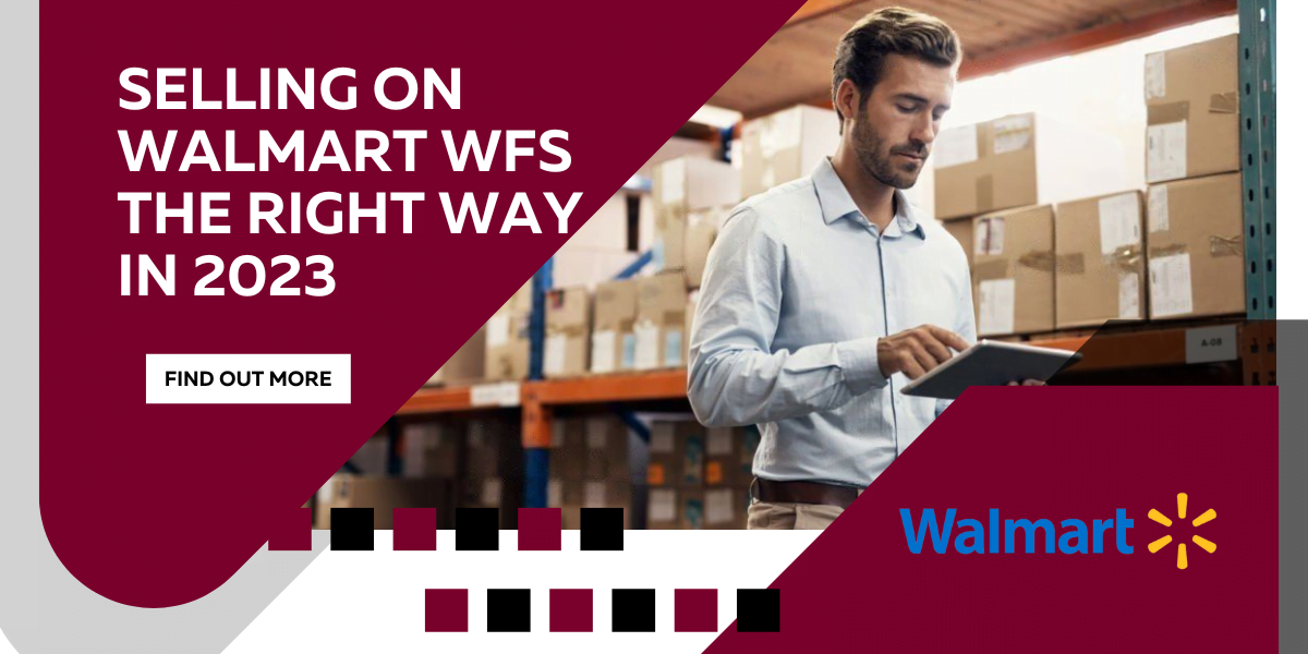 Selling on Walmart WFS the Right Way in 2023 Requirements for selling on Walmart WFS Benefits of selling on Walmart WFS