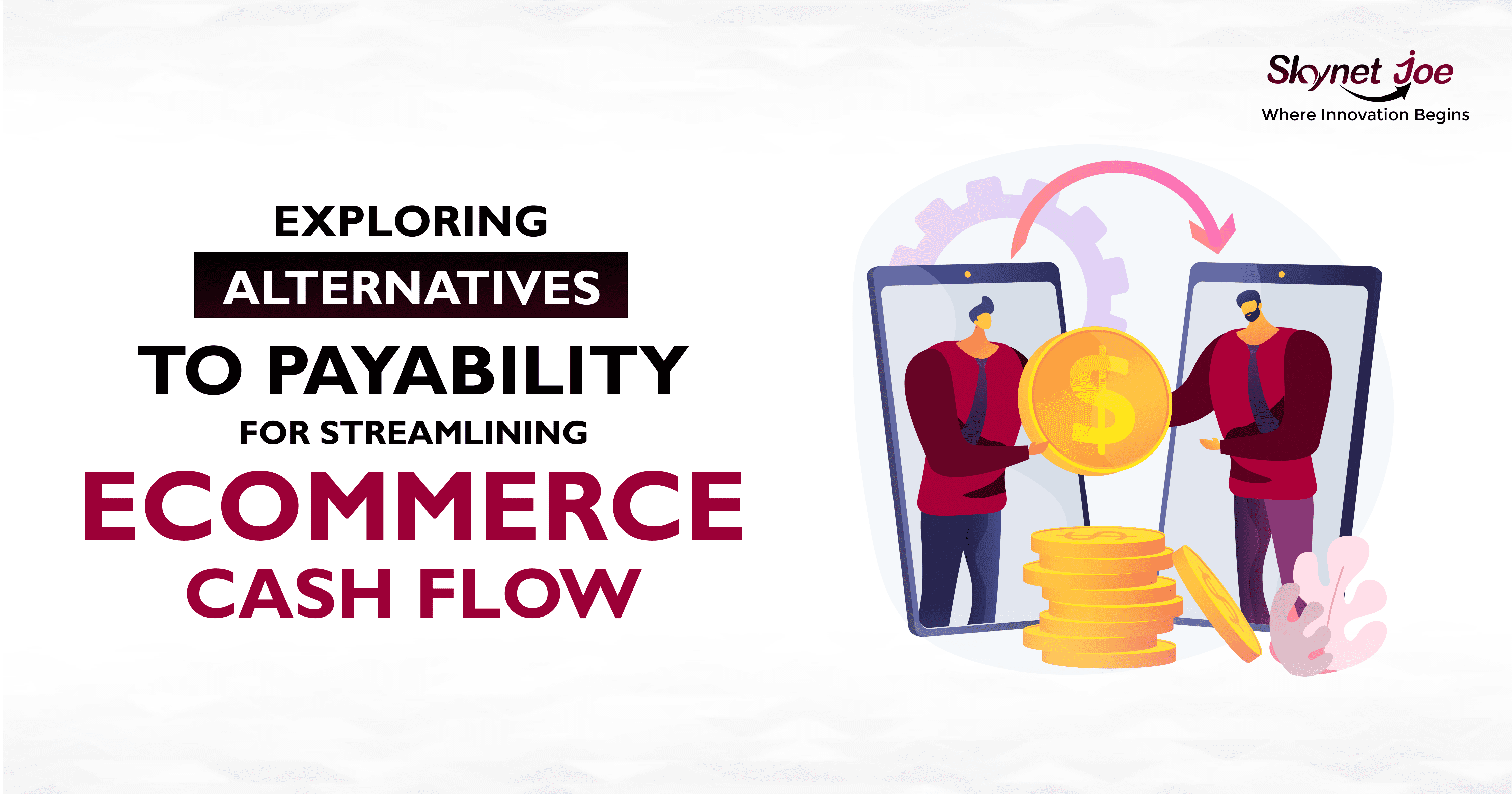 Optimizing eCommerce Cash Flow: Unveiling the Best Alternatives to Payability